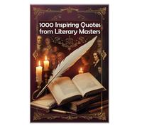 1000 Inspiring Quotes from Literary Masters