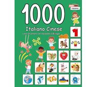 1000 Italiano Cinese Libro Illustrato con Vocabolario Bilingue
