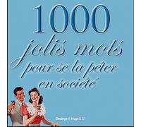 1000 Jolis Mots Pour Se La Péter En Société