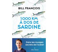 1000 km à dos de sardine - Bill François - Albin Michel - broché - Essai