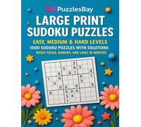 1000 Large Print Sudoku Puzzles with Solutions: Easy, Medium and Hard Levels