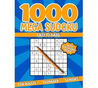 1000 Mega Sudoku from easy to hard for adults, teenagers and seniors incl. solutions: Difficulty levels: Easy - Normal - Heavy - Hard