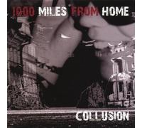 1000 Miles From Home - Collusion