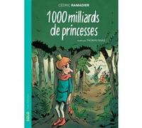 1000 milliards de princesses Cédric Ramadier (Auteur), Thomas Baas (Illustration)