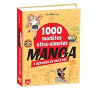 1000 modèles ultra-simples à dessiner en pas à pas Manga - Lise Herzog - Editions 365 - cartonné - Document jeunesse