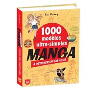 1000 modèles ultra-simples à dessiner en pas à pas - Manga - Lise Herzog - Editions 365 - cartonné - Document jeunesse