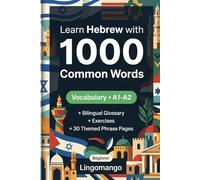 1000 Most Common Words in Hebrew for Beginner: Master Hebrew with Exercises, Examples & Glossary - CEFR Level A1-A2