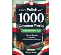1000 Most Common Words in Polish for Beginner: Build Polish Vocabulary with Exercises, Glossary & Examples - Level A1-A2