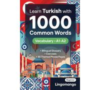 1000 Most Common Words in Turkish for Beginner: Build Your Turkish Vocabulary with Exercises, Glossary & Examples - Level A1-A2