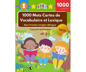 1000 Mots Cartes de Vocabulaire et Lexique - Mon Premier Imagier Bilingue Français thaïlandais: Dictionnaire Visuel Junior Cartoon Flash Cards Enfants ... picture and English sentence for each word