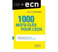 1000 mots clés pour l'ECN - Alexandra Mouallem - Ellipses - broché - Scolaire / Universitaire