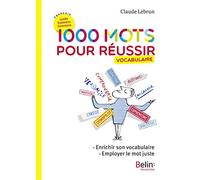 1000 mots pour réussir: Enrichir son vocabulaire