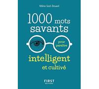 1000 mots savants pour paraître intelligent et cultivé
