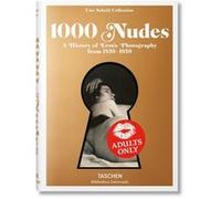 1000 Nudes. A History of Erotic Photography from 1839-1939 Hans-Michael Koetzle (Auteur), Uwe Scheid (Auteur)