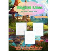 1000 Numbers -Dot to Dot Magical Lines Coloring Books for Adults Teens Relaxation: Wolves Deer Birds Elephants Squirrels Eagles Rhinos Turtles Fish Swans Chickens Flowers Trees Buildings
