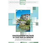 1000 Pays En Un : Chateauneuf Du Pape & L'isle Sur La Sorgue