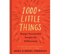 1000+ petites choses que les gens heureux et prospères font différemment