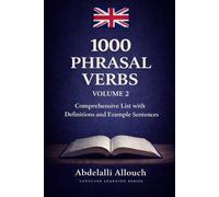 1000 Phrasal Verbs Volume 2: Comprehensive list with definition and example sentence