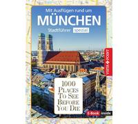 1000 Places To See Before You Die - München Stadtführer - Spezial - Marlis Kappelhoff - VISTA POINT VERLAG GmbH - ebook (ePub) - Livre