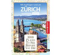 1000 Places To See Before You Die - Zürich Stadtführer Spezial - Lilli Rebensburg - VISTA POINT VERLAG GmbH - ebook (ePub) - Livre