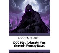 1000 Plot Twists for Your Assassin Fantasy Novel