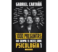 1000 preguntas que siempre te hiciste sobre Psicología 1