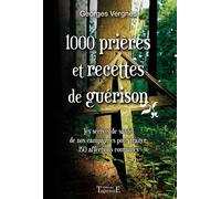 1000 Prières et recettes de guérison - Georges Vergnes - Trajectoire Eds - broché - Essai