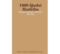 1000 Qudsi Hadiths: An Encyclopedia of Divine Sayings