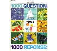 1000 questions, 1000 réponses Tome 2: 1000 questions, 1000 réponses