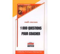 1000 questions pour coacher: Vade-mecum