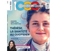 1000 Raisons de Croire #10-Thérèse, la sainteté au quotidien - SAS 1000 Raisons de croire - Marie De Nazareth - broché - Revue