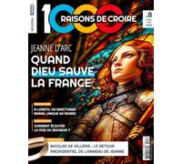 1000 Raisons de Croire #8- Jeanne d'Arc