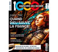 1000 Raisons de Croire #8- Sainte Jeanne d'Arc - SAS 1000 Raisons de croire - Marie De Nazareth - broché - Revue