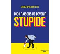 1000 Raisons De Devenir Stupide