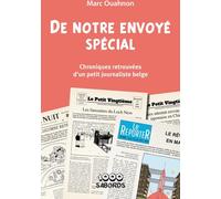 1000 SABORDS De notre envoyé spécial - Chroniques retrouvées d'un petit journaliste belge