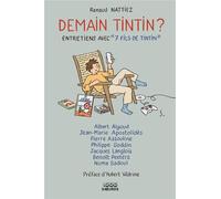 1000 SABORDS Demain Tintin - Entretiens avec 7 fils de Tintin