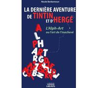 1000 SABORDS La dernière aventure de Tintin et d'Hergé - L'alph-art ou l'art de l'inachevé