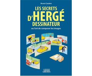 1000 Sabords Les secrets d'Hergé dessinateur ou l'art de composer les images