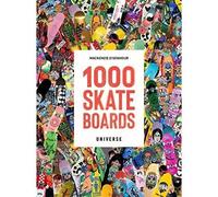 1000 Skateboards /anglais A Guide to the Worlds Greatest Boards from Sport to Street - Mackenzie Eisenhour - Rizzoli Usa - broché - Beau livre