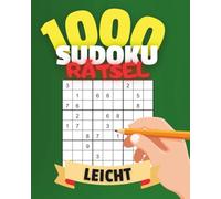 1000 Sudoku Leicht für Einsteiger: Einfache 9x9 Rätsel | Konzentration und Logik | Mit Lösungen