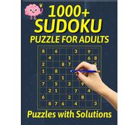 1000+ Sudoku Puzzle Book for Adults: Easy to Hard Brain-Teasing Puzzles with Solutions for Hours of Fun