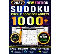 1000+ Sudoku Puzzle Book for Adults: Easy to Hard Sudoku Puzzles for Adults, Teens & Seniors with Full Solutions for Brain Training, Logic Skills & Daily Relaxation