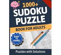 1000+ Sudoku Puzzle Book for Adults: Easy to Hard with Solutions for Hours of Fun
