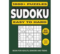 1000+ Sudoku Puzzles for Adults and Seniors - Easy to Hard: Fun and Challenging Large Print Sudoku Puzzle Book With Gradual Difficulty Progression and ... for Brain Exercise, Focus, and Relaxation