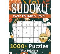1000+ Sudoku Puzzles For Adults: Easy to Hard Puzzles With Solutions | 3x3 Grid | 6 Puzzles per page | Large Print | Big Book Size 8.5"x11" | Autumn Edition