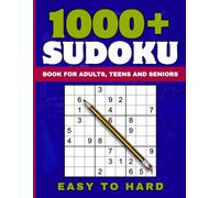 1000+ Sudoku Puzzles for Adults: Perfect Challenge for Adults, Teens & Seniors With Puzzles from Easy to Hard