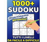 1000+ Sudoku - Tutti i livelli: Da facile a difficile + soluzioni: Un grande libro di Sudoku per adulti, anziani e ragazzi: 5 livelli di difficoltà, formato grande 8.5x11, con soluzioni finali.