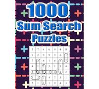 1000 Sum Search Puzzles Book: Mathematical Addition Sum Searching Game With Full Solutions For Math Fun And Gift | 8.5" x 11"