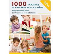 1000 Tarjetas De Palabras Basicas Niños Bilingue Español Sueco Con Oraciones En Inglés Cortas: ¡Vamos A Leer! - Práctica De Palabras De Uso Frecuente En Contexto Juegos Educativos Aprender A Leer Pala