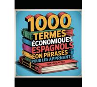 1000 termes économiques espagnols en phrases pour tous les apprenants